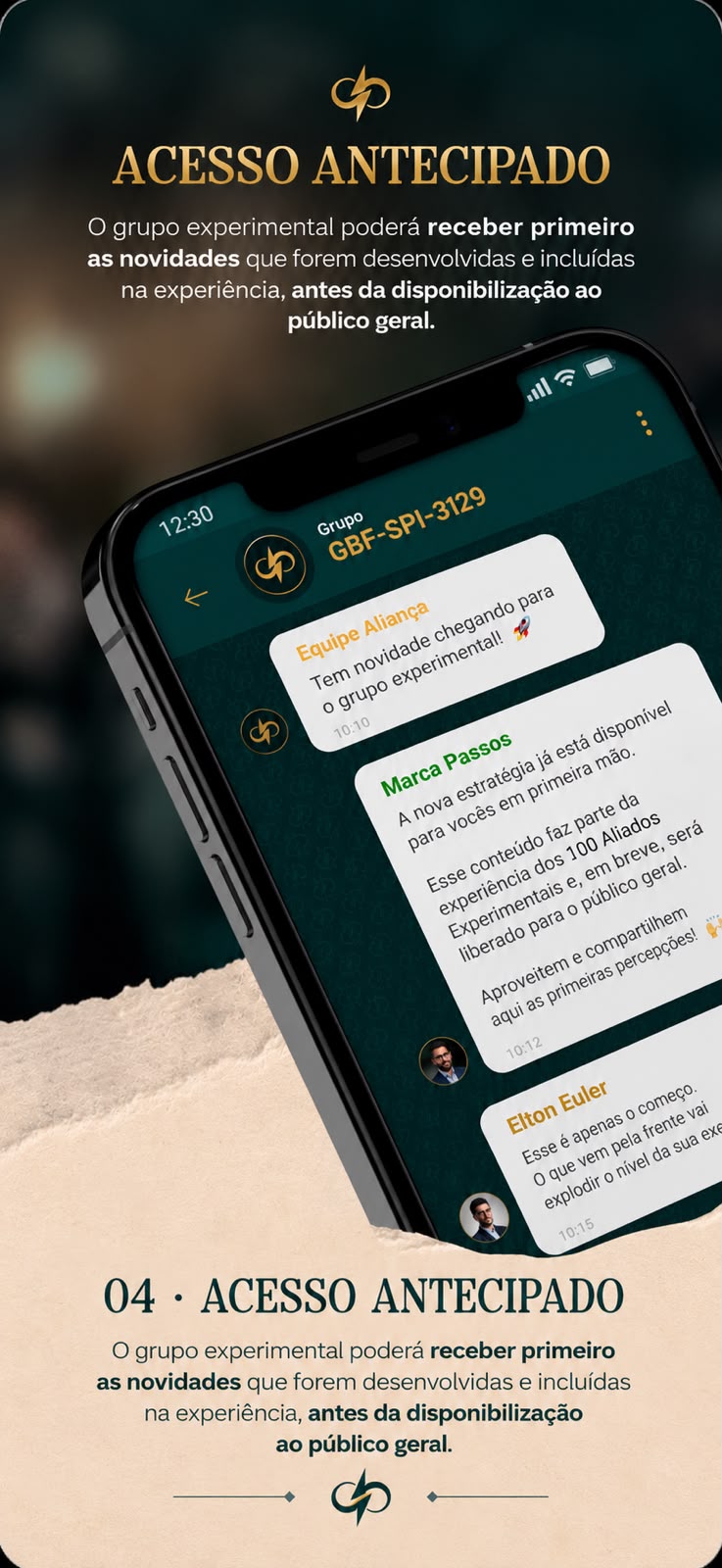 Acesso antecipado às novidades incluídas na experiência.