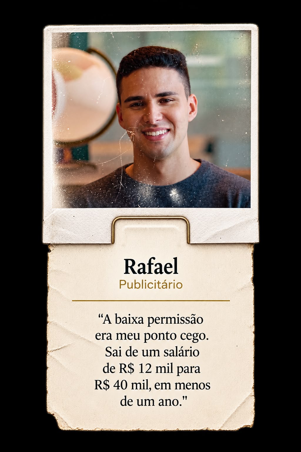 Rafael, publicitário: relato de mudança de salário de R$ 12 mil para R$ 40 mil em menos de um ano.