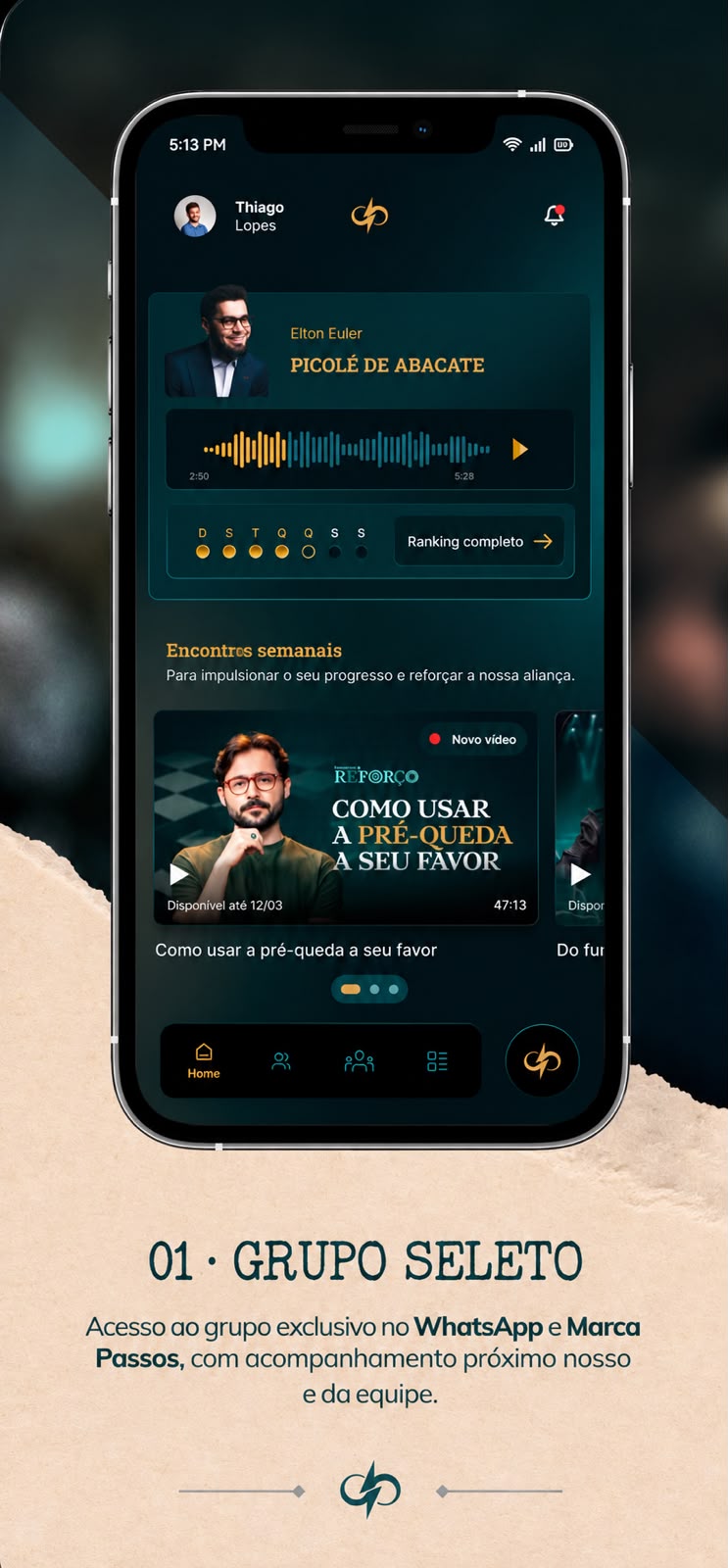 Grupo seleto — acesso ao grupo exclusivo no WhatsApp e Marca Passos, com acompanhamento próximo.