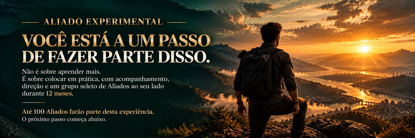 Aliado Experimental. Você está a um passo de fazer parte disso. Acompanhamento por 12 meses para até 100 Aliados.