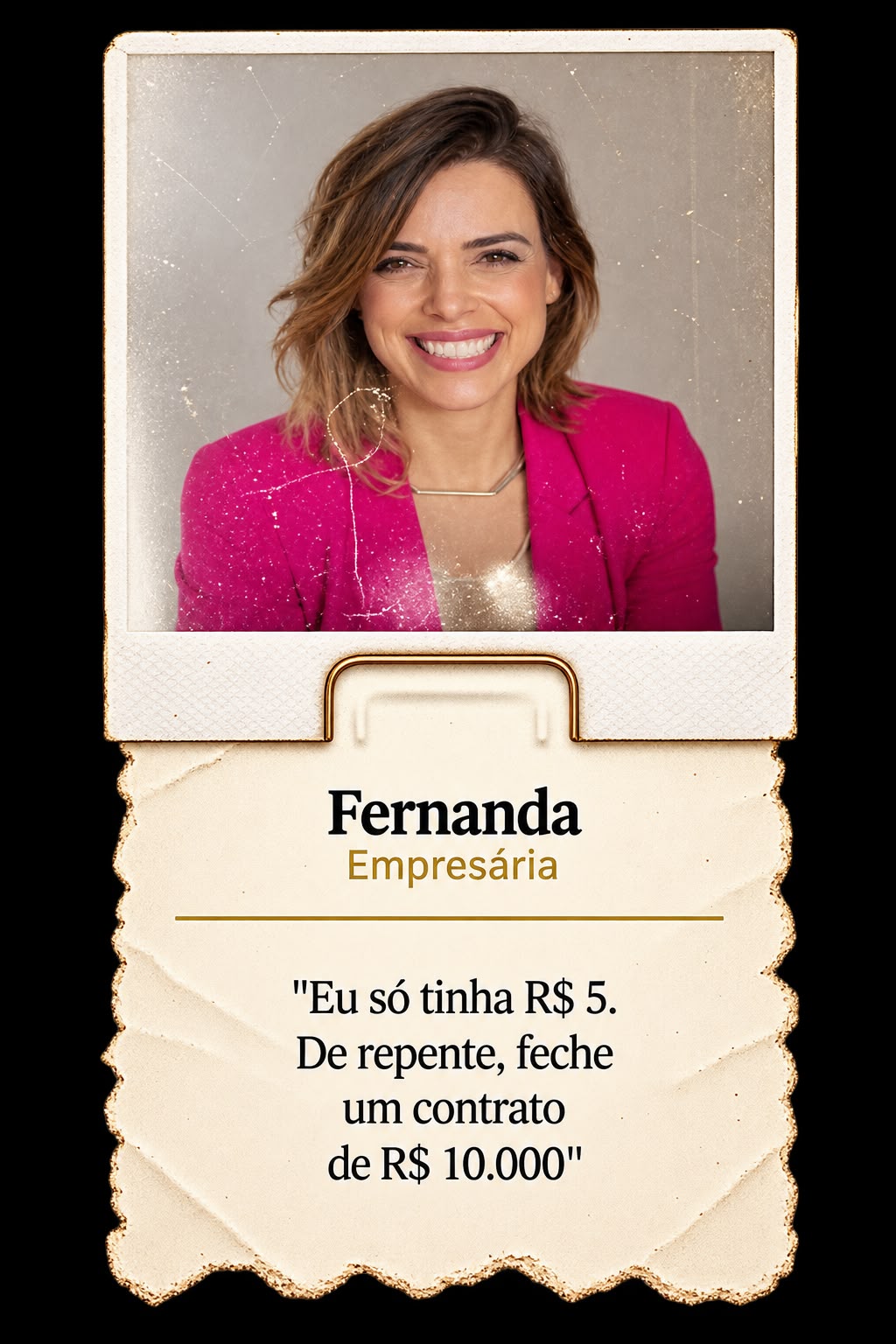 Fernanda, empresária: relato de contrato de R$ 10.000.
